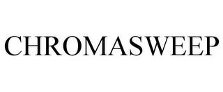 CHROMASWEEP trademark