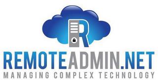 R REMOTEADMIN.NET MANAGING COMPLEX TECHNOLOGYOLOGY trademark