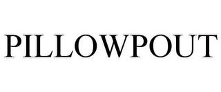 PILLOWPOUT trademark