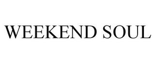 WEEKEND SOUL trademark