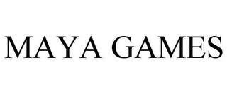 MAYA GAMES trademark