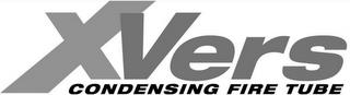 XVERS CONDENSING FIRE TUBE trademark