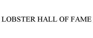 LOBSTER HALL OF FAME trademark