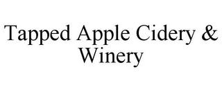 TAPPED APPLE CIDERY & WINERY trademark