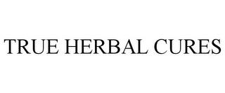 TRUE HERBAL CURES trademark