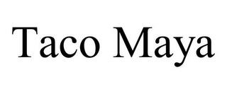 TACO MAYA trademark