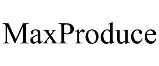 MAXPRODUCE trademark