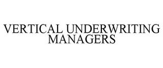 VERTICAL UNDERWRITING MANAGERS trademark