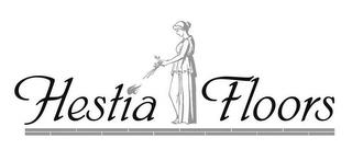 HESTIA FLOORS trademark