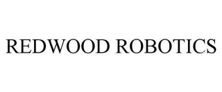 REDWOOD ROBOTICS trademark