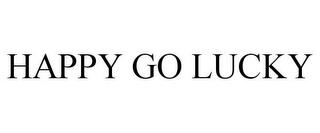 HAPPY GO LUCKY trademark