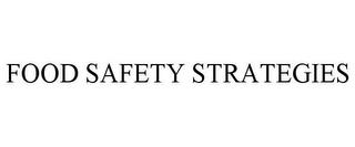 FOOD SAFETY STRATEGIES trademark