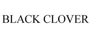 BLACK CLOVER trademark