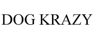 DOG KRAZY trademark