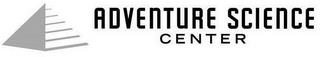 ADVENTURE SCIENCE CENTER trademark