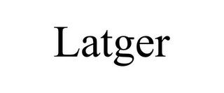 LATGER trademark