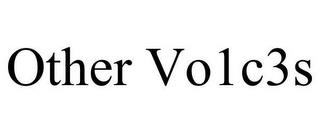 OTHER VO1C3S trademark