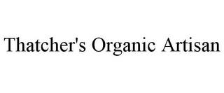 THATCHER'S ORGANIC ARTISAN trademark