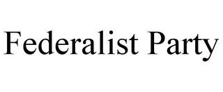 FEDERALIST PARTY trademark