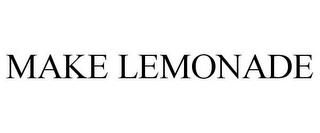 MAKE LEMONADE trademark