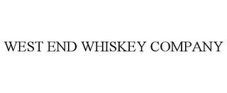 WEST END WHISKEY COMPANY trademark