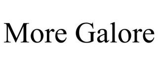 MORE GALORE trademark