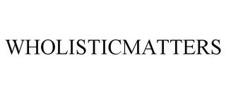 WHOLISTICMATTERS trademark