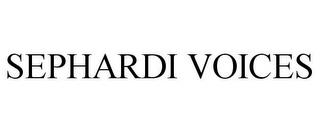 SEPHARDI VOICES trademark