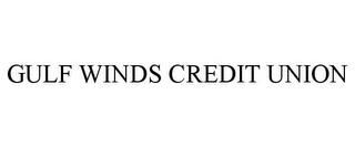 GULF WINDS CREDIT UNION trademark