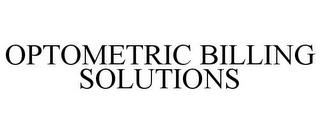 OPTOMETRIC BILLING SOLUTIONS trademark