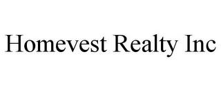 HOMEVEST REALTY INC trademark