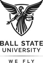 BALL STATE UNIVERSITY WE FLY trademark