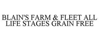 BLAIN'S FARM & FLEET ALL LIFE STAGES GRAIN FREE trademark