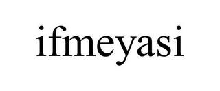 IFMEYASI trademark