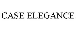 CASE ELEGANCE trademark