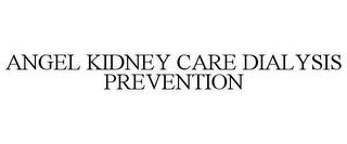 ANGEL KIDNEY CARE DIALYSIS PREVENTION trademark