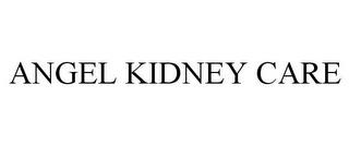 ANGEL KIDNEY CARE trademark