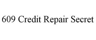 609 CREDIT REPAIR SECRET trademark