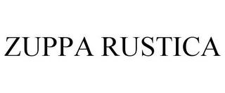 ZUPPA RUSTICA trademark