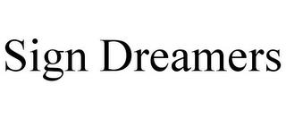 SIGN DREAMERS trademark