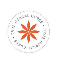 · TRUE HERBAL CURES · TRUE HERBAJ CURES trademark