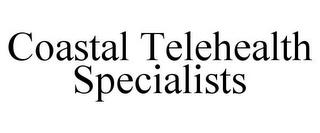 COASTAL TELEHEALTH SPECIALISTS trademark