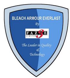 BLEACH ARMOUR EVERLAST BY FAZE THREE LIMITED THE LEADER IN QUALITY & TECHNOLOGY trademark