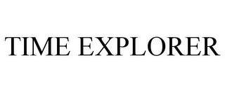 TIME EXPLORER trademark