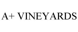 A+ VINEYARDS trademark