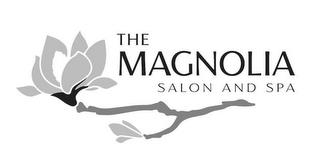 THE MAGNOLIA SALON AND SPA trademark