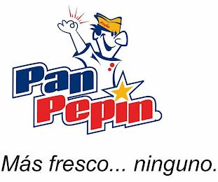 PAN PEPÍN MÁS FRESCO... NINGUNO. trademark