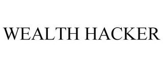 WEALTH HACKER trademark