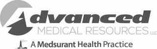 ADVANCED MEDICAL RESOURCES LLC A MEDSURANT HEALTH PRACTICE trademark