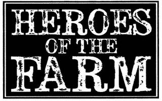 HEROES OF THE FARM trademark